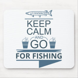 Blijf rustig en ga vissen muismat