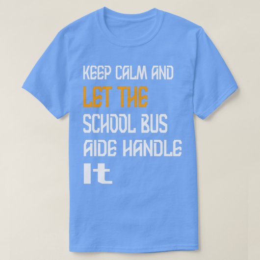 Blijf rustig en laat de schoolbus omgaan 2 t-shirt (Design voorkant)