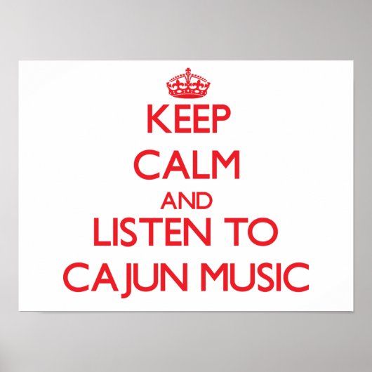 Blijf rustig en luister naar CAJUN MUSIC Poster (Voorkant)