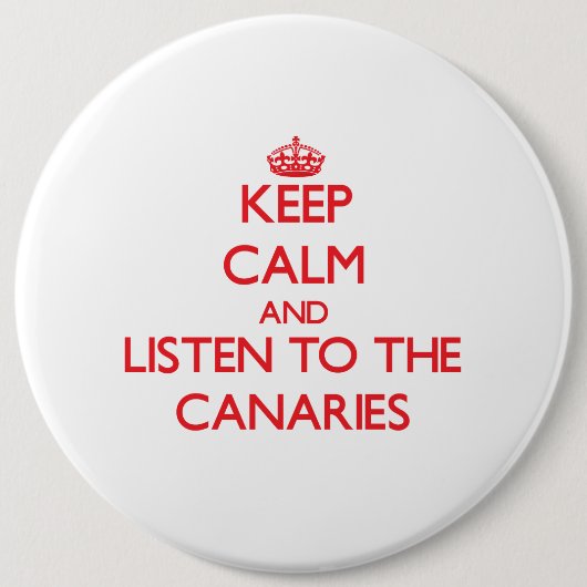 Blijf rustig en luister naar de Canarische Eilande Ronde Button 6,0 Cm (Voorkant)