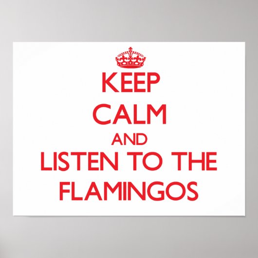 Blijf rustig en luister naar de Flamingos Poster (Voorkant)