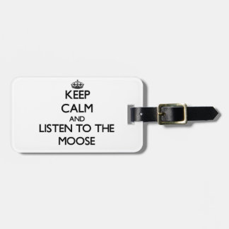 Blijf rustig en luister naar de Moose Bagagelabel
