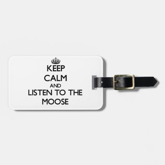 Blijf rustig en luister naar de Moose Bagagelabel (Voorkant horizontaal)