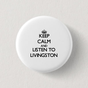 Blijf rustig en luister naar Livingston Ronde Button 3,2 Cm