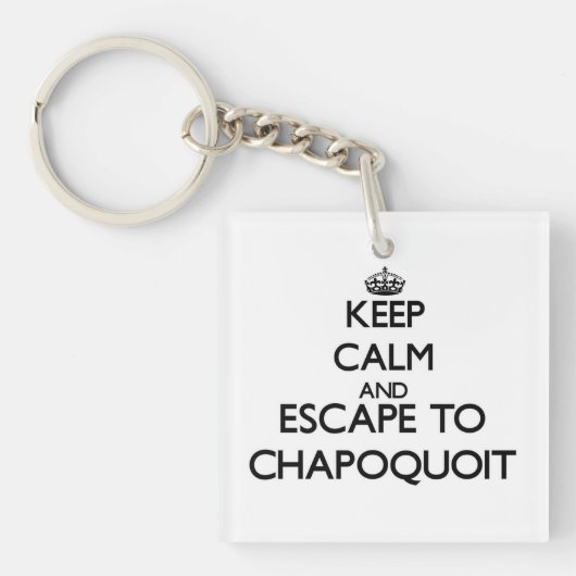 Blijf rustig en ontsnappen aan Chapoquoit Massachu Sleutelhanger (voorkant)