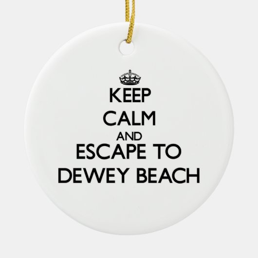 Blijf rustig en ontsnappen aan Dewey Beach Delawar Keramisch Ornament (Voorkant)