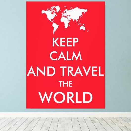 Blijf rustig en reis de wereld rond canvas afdruk (Insitu (Houten vloer))