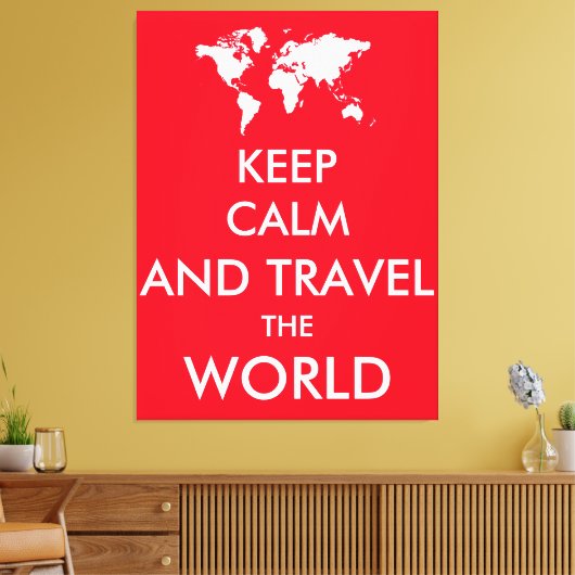 Blijf rustig en reis de wereld rond canvas afdruk (Insitu (Woonkamer))