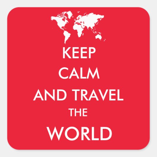 Blijf rustig en reis de wereld rond vierkante sticker (Voorkant)