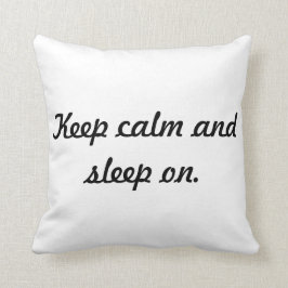Blijf rustig en slaap aan. Kussen