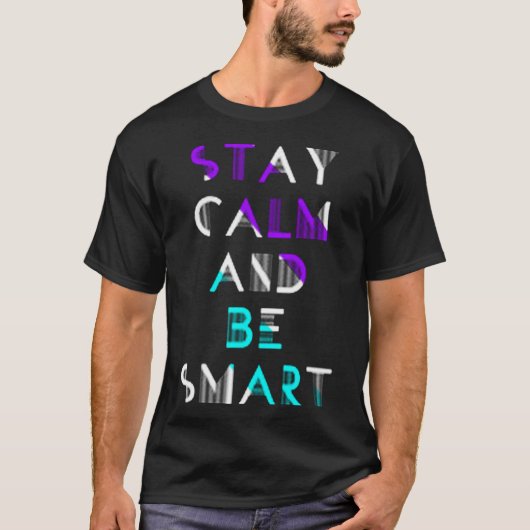 Blijf rustig en wees slim t-shirt (Voorkant)