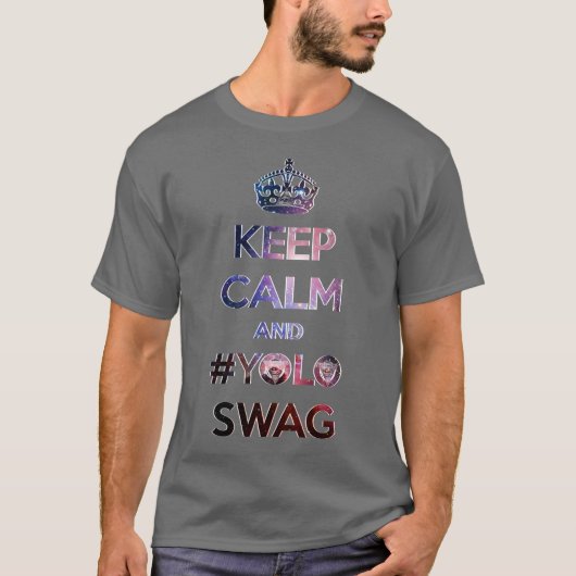Blijf rustig en #yoloswag t-shirt (Voorkant)