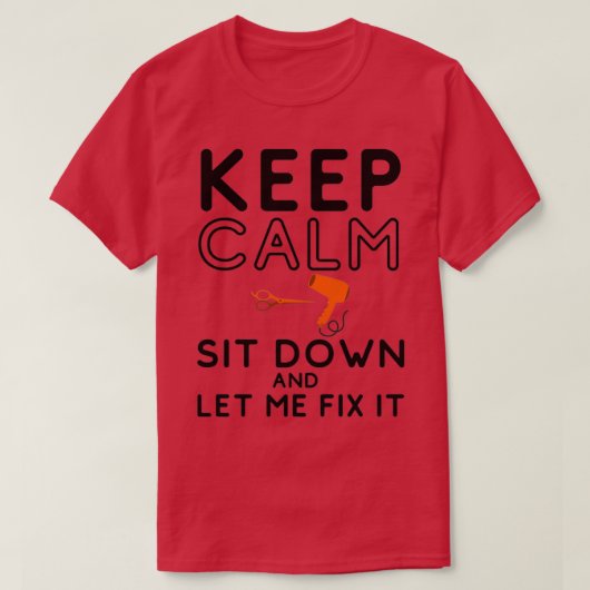Blijf rustig zitten en laat me het oplossen 2 grap t-shirt (Design voorkant)