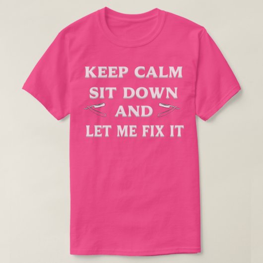 Blijf rustig zitten en laat me het oplossen 40 t-shirt (Design voorkant)