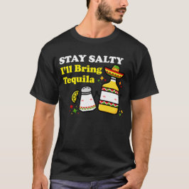 Blijf Salty, Ik Breng Tequila T-shirt