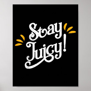 Blijf sappig T-shirt _ Grappige Nieuwjaarsuitsprak Poster