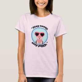 blijf sassy varken citaat t-shirt