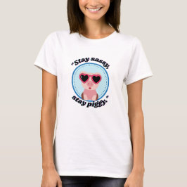 blijf sassy varken citaat t-shirt