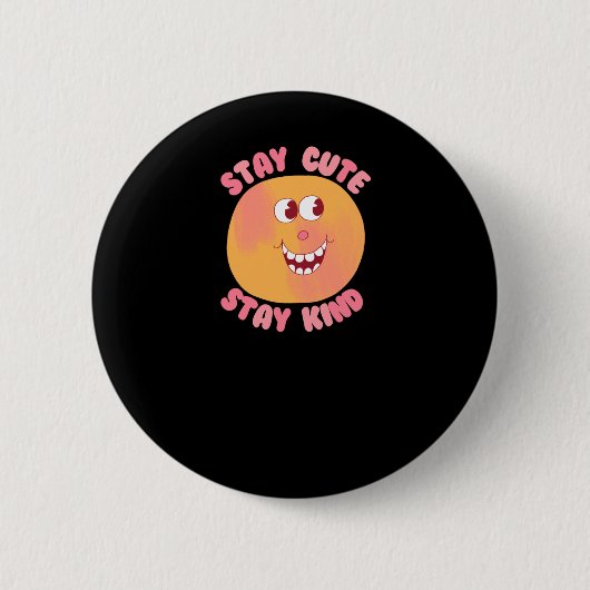 Blijf Schattig Blijf Aardig Ronde Button 5,7 Cm (Voorkant)