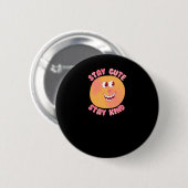 Blijf Schattig Blijf Aardig Ronde Button 5,7 Cm (Voorkant /achterkant)
