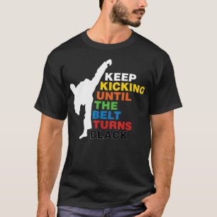 Blijf schoppen tot de lat zwart wordt. t-shirt