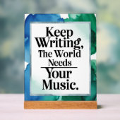 Blijf schrijven, de wereld heeft je muziek nodig acryl bord (Neutraal)