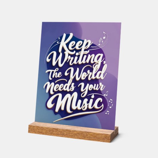 Blijf schrijven, de wereld heeft je muziek nodig acryl bord (Hoek)
