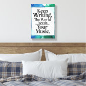 Blijf schrijven, de wereld heeft je muziek nodig canvas afdruk (Insitu (Slaapkamer))