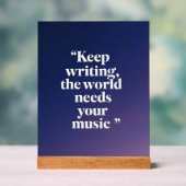 Blijf schrijven De wereld heeft je muziek nodig op Acryl Bord (Neutraal)