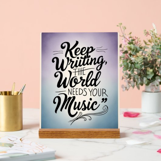 Blijf schrijven De wereld heeft je muziek nodig op Acryl Bord (Huwelijk)