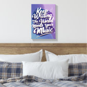 Blijf schrijven De wereld heeft je muziek nodig op Canvas Afdruk (Insitu (Slaapkamer))