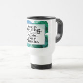 Blijf schrijven, de wereld heeft je muziek nodig reisbeker (Voorkant rechts)