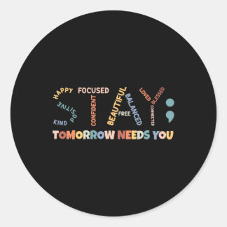 Blijf Semicolon Morgen heeft je geestelijke gezond Ronde Sticker