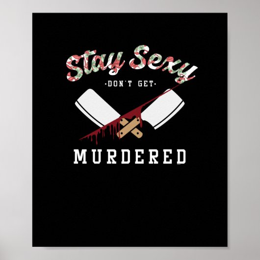 Blijf Sexy en haal geen moorddadige SSDGM T-Shirt. Poster (Voorkant)