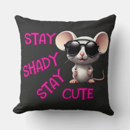 Blijf Shady, Blijf Schattig Muis Kussen