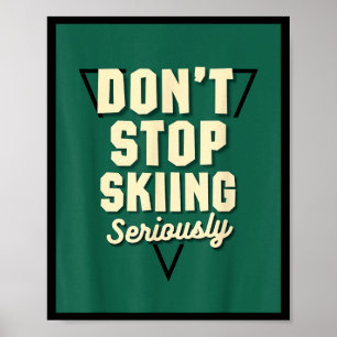 Blijf skiën, serieus - besneeuwde berghelling poster
