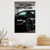 Blijf Standvastig Onder Druk Auto Quote Poster (Keuken)
