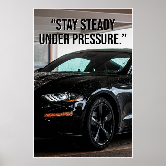Blijf Standvastig Onder Druk Auto Quote Poster (Voorkant)