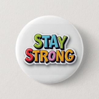 Blijf sterk - gedurfde en levendige motivatie ronde button 5,7 cm