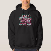 Blijf Sterk Geef Nooit Op Hoodie (Voorkant)