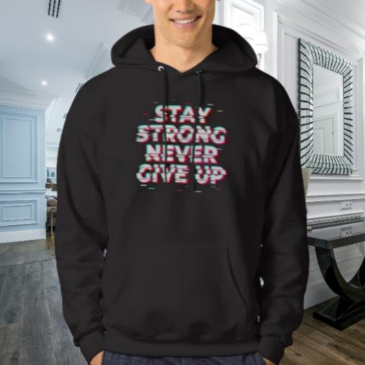 Blijf Sterk Geef Nooit Op Hoodie