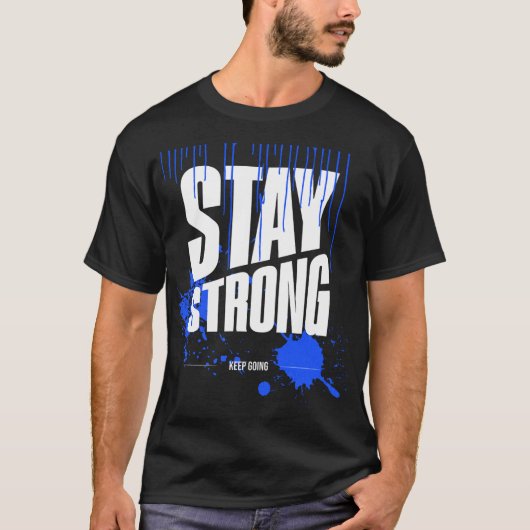 Blijf Sterk Motiverende T-Shirt | Inspirerend (Voorkant)