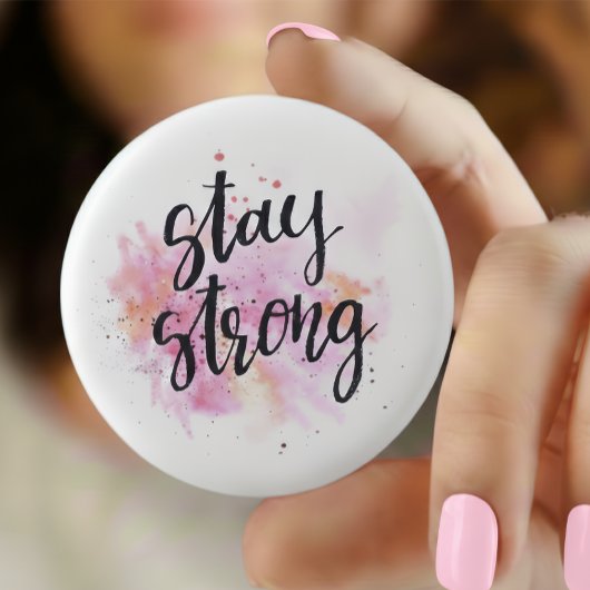Blijf sterk Speld — Inspirerende Citaten Patch Ronde Button 3,2 Cm