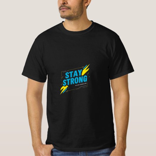 Blijf sterk t-shirt (Voorkant)