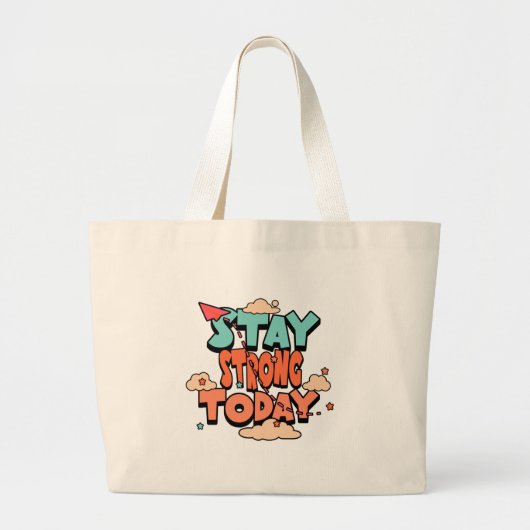 Blijf Sterk Vandaag Grote Tote Bag (Voorkant)