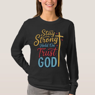 Blijf Sterk Vertrouw God Christelijk Kruis Shirt O