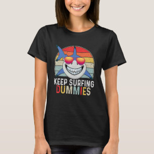 Blijf surfen Dummies Retro Vintage Surfen Enge S T-shirt