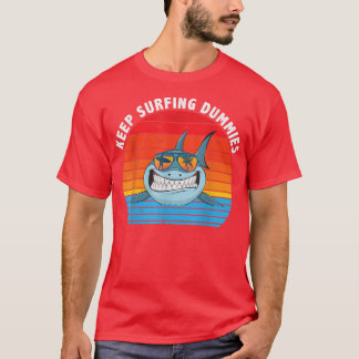 Blijf surfen op dummies haai Funny Gift Mannen Vro T-shirt