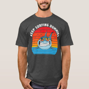 Blijf surfende dummies haaien Funny Gift Mannen vr T-shirt