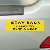 Blijf terug Ik moet een ladingsgeel dumpen Bumpersticker (Op auto)
